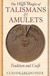 The High Magic of Talismans and Amulets