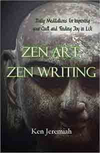 Zen Art, Zen Writing: Daily Meditations for Improving your Craft and Finding Joy in Life