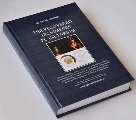 Science, technology, history, literature and archaeology, certainty and conjecture on the most ancient and extraordinary astronomical calculating device. With two other scientific studies: on the Antikythera Planetarium and the Pitcher of Ripacandida.