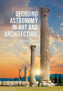 Decoding Astronomy in Art and Architecture (Springer Praxis Books) 