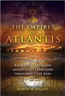 The Empires of Atlantis: The Origins of Ancient Civilizations and Mystery Traditions throughout the Ages