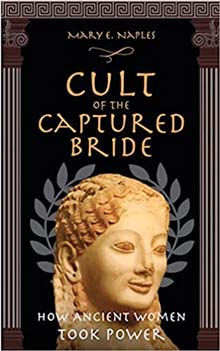 Cult of the Captured Bride: How Ancient Women Took Power