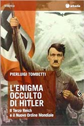 L'enigma occulto di Hitler. Il Terzo Reich e il Nuovo Ordine Mondiale 