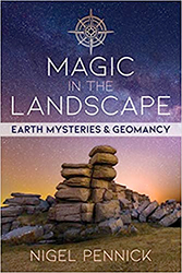 Magic in the Landscape: Earth Mysteries and Geomancy