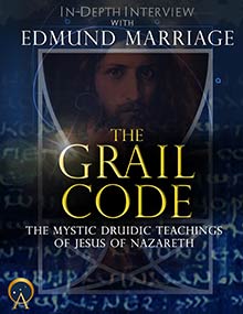 The Grail Code: The Mystic Druidic Teachings of Jesus of Nazareth