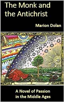 The Monk and the Antichrist: A Novel of Passion in the MIddle Ages