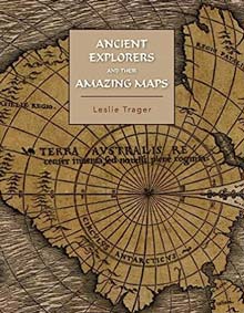 Ancient Explorers and Their Amazing Maps