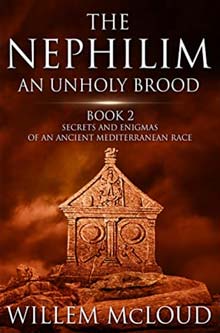 The Nephilim: An Unholy Brood: Secrets and Enigmas of an Ancient Mediterranean Race
