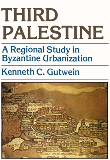 Third Palestine: A Regional Study in Byzantine Urbanization