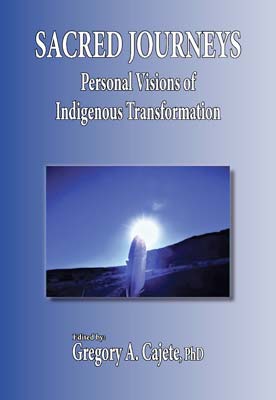 SACRED JOURNEYS: Personal Visions of Indigenous Transformation