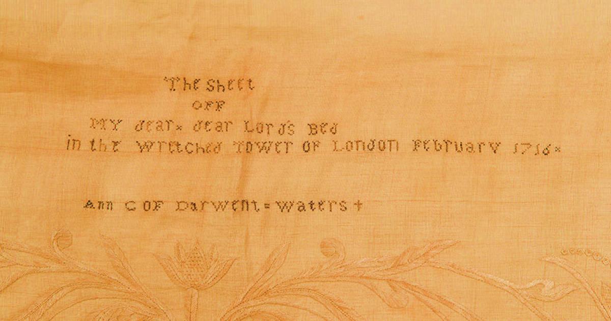 Earl of Derwentwater's bedsheet from the Tower of London, embroidered with a message made of human hair from Anna Maria Radcliffe in tribute to her executed husband will be part of the Dockland executions in London exhibition.           				      Source: Museum of London Docklands