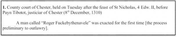Dr Paul Booth discovered the name ‘Roger Fuckebythenavele’ while examining Chester county court records during research on Edward II. 