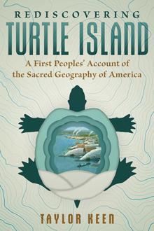 Rediscovering Turtle Island: A First Peoples' Account of the Sacred Geography of America