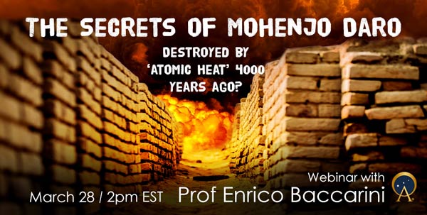 The Secrets of Mohenjo Daro – Destroyed by ‘atomic heat’ 4000 years ago?